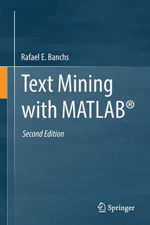 Text Mining with MATLAB® de Rafael E. Banchs