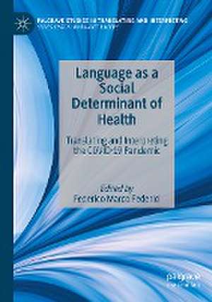 Language as a Social Determinant of Health: Translating and Interpreting the COVID-19 Pandemic de Federico Marco Federici