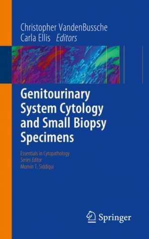 Genitourinary System Cytology and Small Biopsy Specimens de Christopher J. VandenBussche