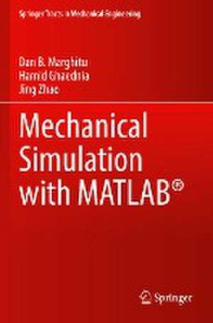 Mechanical Simulation with MATLAB® de Dan B. Marghitu