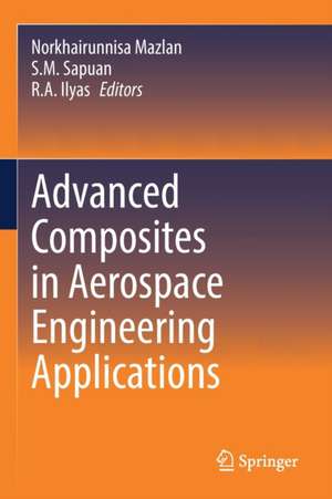 Advanced Composites in Aerospace Engineering Applications de Norkhairunnisa Mazlan