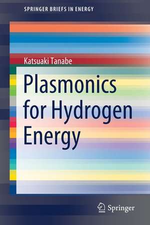 Plasmonics for Hydrogen Energy de Katsuaki Tanabe