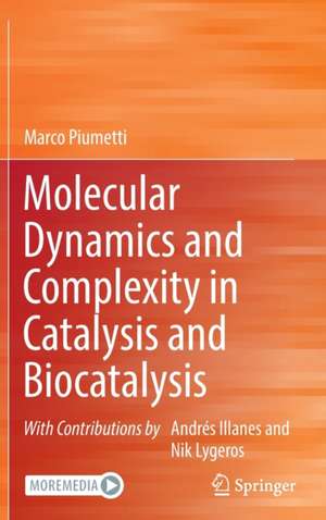 Molecular Dynamics and Complexity in Catalysis and Biocatalysis de Marco Piumetti