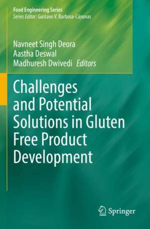 Challenges and Potential Solutions in Gluten Free Product Development de Navneet Singh Deora