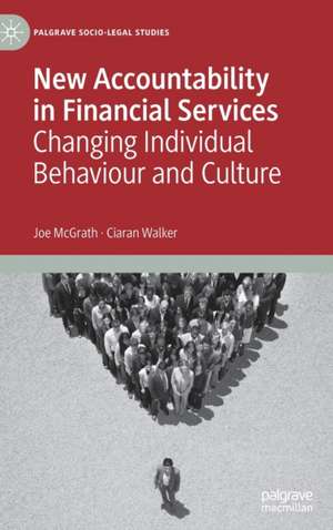 New Accountability in Financial Services: Changing Individual Behaviour and Culture de Joe McGrath