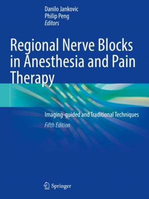 Regional Nerve Blocks in Anesthesia and Pain Therapy: Imaging-guided and Traditional Techniques de Danilo Jankovic