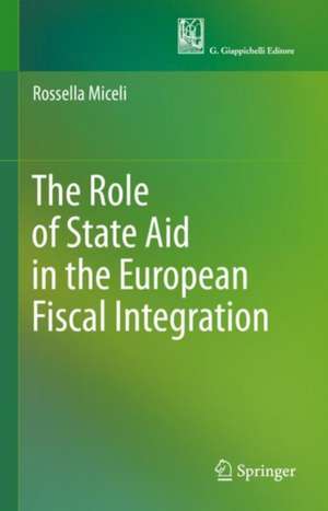 The Role of State Aid in the European Fiscal Integration de Rossella Miceli