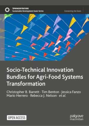 Socio-Technical Innovation Bundles for Agri-Food Systems Transformation de Christopher B. Barrett