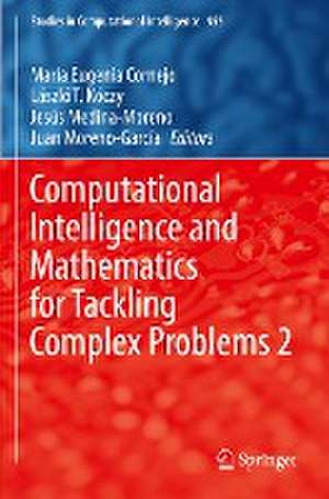 Computational Intelligence and Mathematics for Tackling Complex Problems 2 de María Eugenia Cornejo