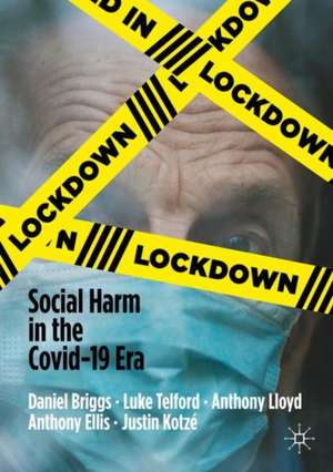 Lockdown: Social Harm in the Covid-19 Era de Daniel Briggs