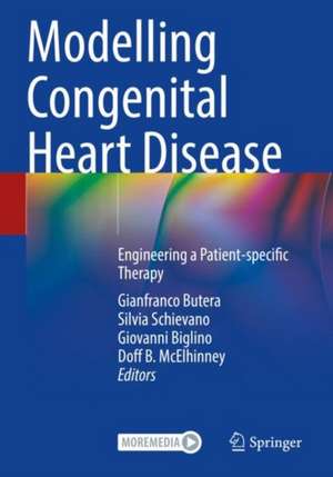 Modelling Congenital Heart Disease: Engineering a Patient-specific Therapy de Gianfranco Butera