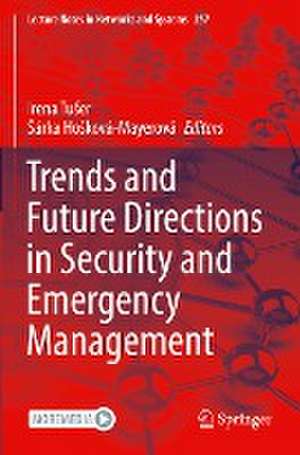 Trends and Future Directions in Security and Emergency Management de Irena Tušer