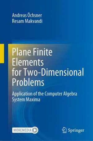 Plane Finite Elements for Two-Dimensional Problems: Application of the Computer Algebra System Maxima de Andreas Öchsner