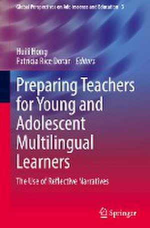 Preparing Teachers for Young and Adolescent Multilingual Learners: The Use of Reflective Narratives de Huili Hong