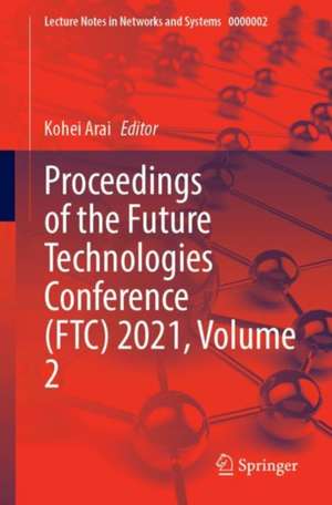 Proceedings of the Future Technologies Conference (FTC) 2021, Volume 2 de Kohei Arai