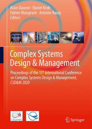 Complex Systems Design & Management: Proceedings of the 11th International Conference on Complex Systems Design & Management, CSD&M 2020 de Alain Dauron