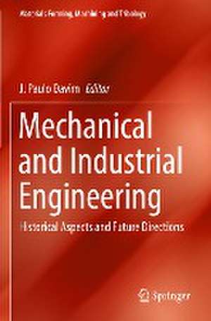 Mechanical and Industrial Engineering: Historical Aspects and Future Directions de J. Paulo Davim