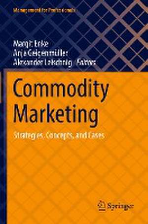 Commodity Marketing: Strategies, Concepts, and Cases de Margit Enke