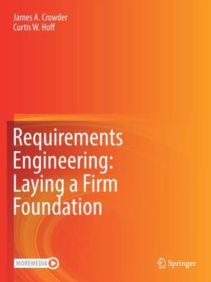 Requirements Engineering: Laying a Firm Foundation de James A. Crowder