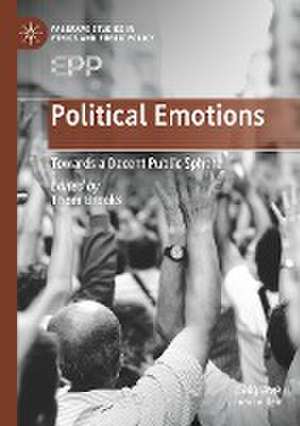 Political Emotions: Towards a Decent Public Sphere de Thom Brooks