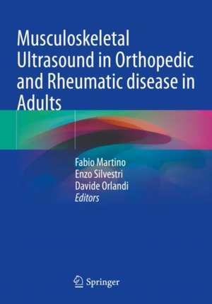 Musculoskeletal Ultrasound in Orthopedic and Rheumatic disease in Adults de Fabio Martino