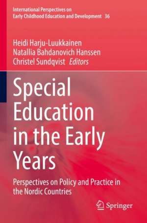 Special Education in the Early Years: Perspectives on Policy and Practice in the Nordic Countries de Heidi Harju-Luukkainen