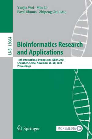 Bioinformatics Research and Applications: 17th International Symposium, ISBRA 2021, Shenzhen, China, November 26–28, 2021, Proceedings de Yanjie Wei