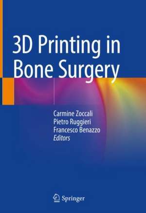 3D Printing in Bone Surgery de Carmine Zoccali