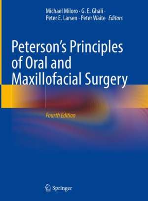 Peterson’s Principles of Oral and Maxillofacial Surgery de Michael Miloro