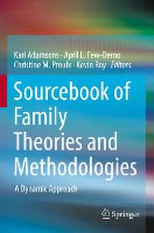 Sourcebook of Family Theories and Methodologies: A Dynamic Approach de Kari Adamsons