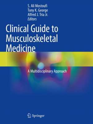 Clinical Guide to Musculoskeletal Medicine: A Multidisciplinary Approach de S. Ali Mostoufi