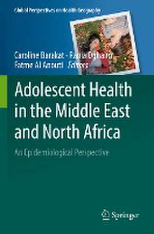 Adolescent Health in the Middle East and North Africa: An Epidemiological Perspective de Caroline Barakat