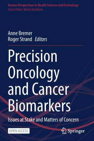 Precision Oncology and Cancer Biomarkers: Issues at Stake and Matters of Concern de Anne Bremer