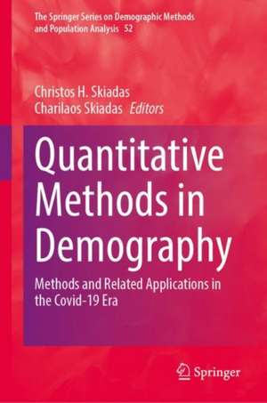 Quantitative Methods in Demography: Methods and Related Applications in the Covid-19 Era de Christos H. Skiadas