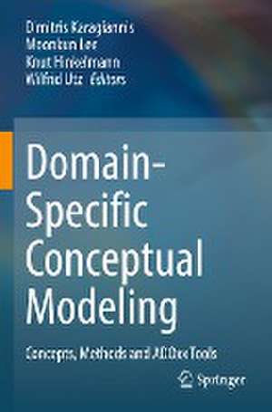 Domain-Specific Conceptual Modeling: Concepts, Methods and ADOxx Tools de Dimitris Karagiannis