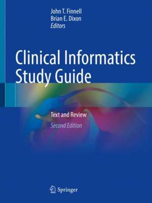 Clinical Informatics Study Guide: Text and Review de John T. Finnell