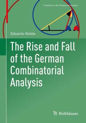 The Rise and Fall of the German Combinatorial Analysis de Eduardo Noble