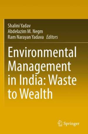 Environmental Management in India: Waste to Wealth de Shalini Yadav