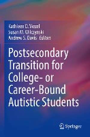 Postsecondary Transition for College- or Career-Bound Autistic Students de Kathleen D. Viezel