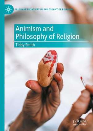 Animism and Philosophy of Religion de Tiddy Smith