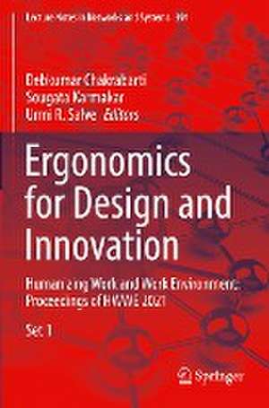 Ergonomics for Design and Innovation: Humanizing Work and Work Environment: Proceedings of HWWE 2021 de Debkumar Chakrabarti