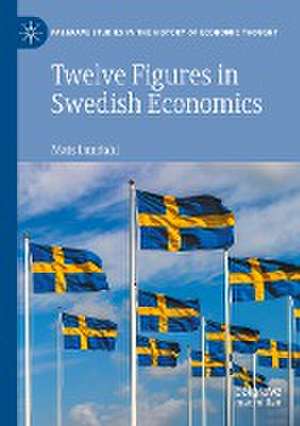 Twelve Figures in Swedish Economics: Eli Heckscher, Bertil Ohlin, Gunnar Myrdal, Ingvar Svennilson, Axel Iveroth, Jan Wallander, Erik Höök, Bo Södersten, Rolf Henriksson, Ingemar Ståhl, Villy Bergström and Göte Hansson de Mats Lundahl