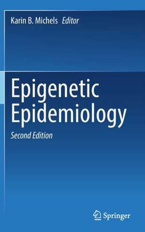 Epigenetic Epidemiology de Karin B. Michels