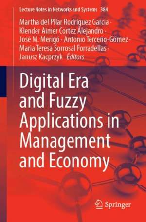 Digital Era and Fuzzy Applications in Management and Economy de Martha del Pilar Rodríguez García