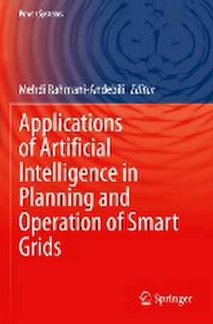 Applications of Artificial Intelligence in Planning and Operation of Smart Grids de Mehdi Rahmani-Andebili