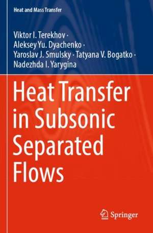 Heat Transfer in Subsonic Separated Flows de Viktor I. Terekhov