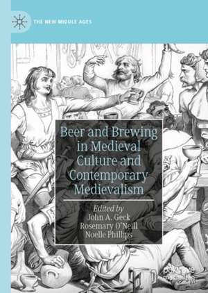 Beer and Brewing in Medieval Culture and Contemporary Medievalism de John A. Geck