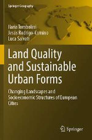 Land Quality and Sustainable Urban Forms: Changing Landscapes and Socioeconomic Structures of European Cities de Ilaria Tombolini