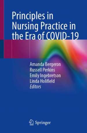 Principles in Nursing Practice in the Era of COVID-19 de Amanda Bergeron