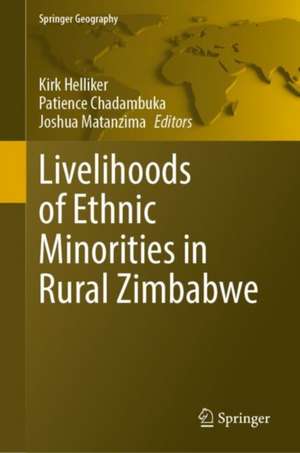 Livelihoods of Ethnic Minorities in Rural Zimbabwe de Kirk Helliker